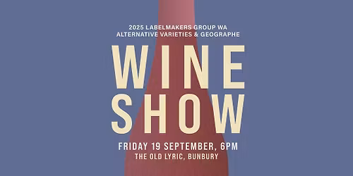 Labelmakers Group WA Alternative Varieties & Geographe Wine Show Presentation