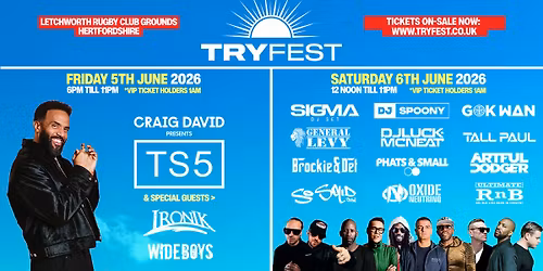 Try Fest 2026: Hertfordshire - Craig David - TS5 | SIGMA DJ Set | Dj Spoony | Gok Wan & Many More