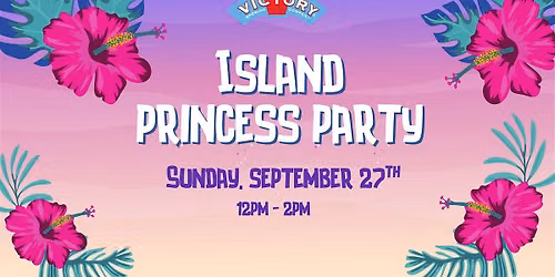 Island Princess Party!
