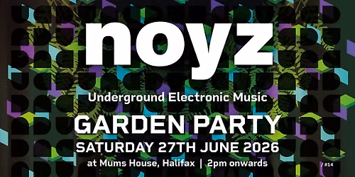 noyz Garden Party - 27th June 2026