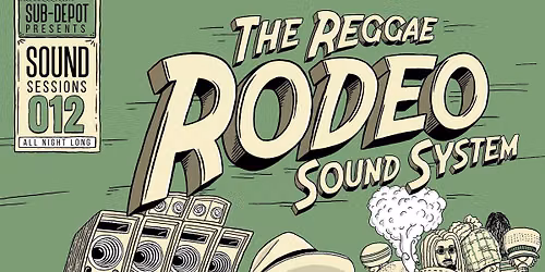 Sub-Dep\u00f4t Sound Sessions 012 - The Reggae Rodeo
