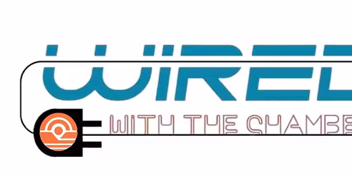 Wired With the Chamber, Wednesday, December 10