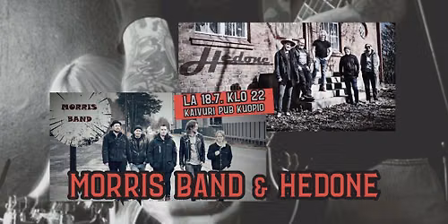 MORRIS BAND & HEDONE  |  Kaivuri Pub la 18.7.2026