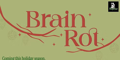 Brain Rot: Reprise Theatre Show
