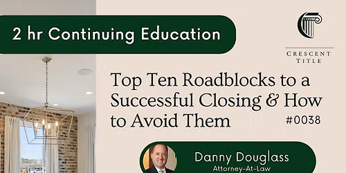Top Ten Roadblocks to a Successful Closing & How to Avoid Them