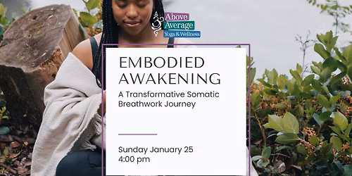 Embodied Awakening: A Transformative Somatic Breathwork Journey