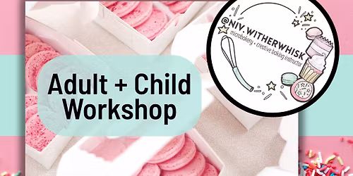 French Macaron Workshop - for Adult and Child Pairs