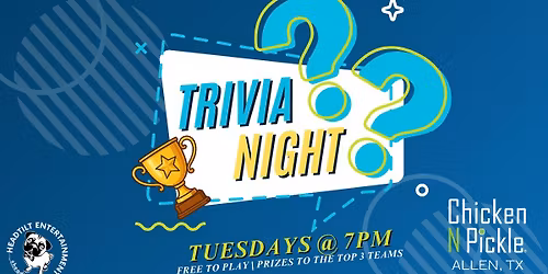 Trivia at Chicken N Pickle - Allen, TX
