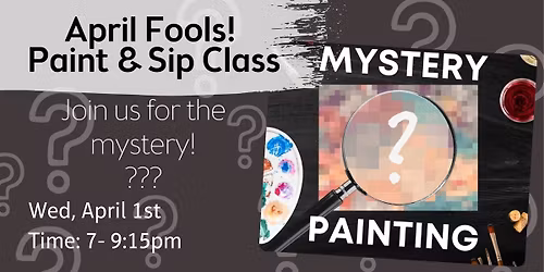 Paint & Sip - MYSTERY PAINTING