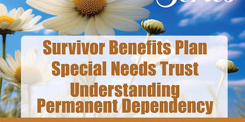 Survivor Benefits , Special Needs Trust, Understanding Permanent Dependency