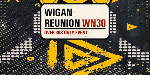 WN30 - Wigan Reunion (30+ Event)