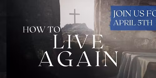 How to Live Again - A New Series at First Christian Church