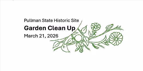 Pullman State Historic Site Garden Clean Up