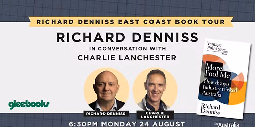 Richard Denniss - More Fool Me in conversation with Charlie Lanchester 