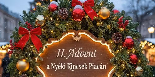 II. Advent a Ny\u00e9ki Kincsek Piac\u00e1n