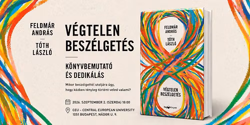 V\u00e9gtelen besz\u00e9lget\u00e9s \u2013 Feldm\u00e1r Andr\u00e1s \u00e9s T\u00f3th L\u00e1szl\u00f3 k\u00f6nyvbemutat\u00f3ja