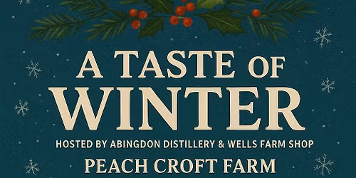 A Taste of Winter - Peach Croft Farm Xmas Pop Up