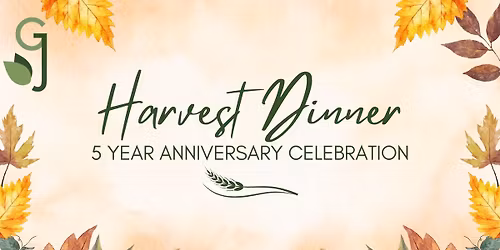 Harvest Dinner & 5 Year Anniversary Celebration