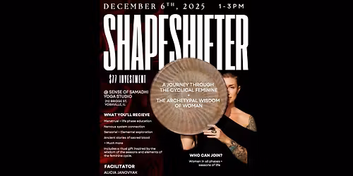 SHAPESHIFTER - A Journey Through the Cyclical Feminine & Archetypal Wisdom of Woman
