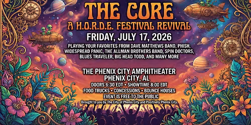THE CORE: A HORDE FESTIVAL REVIVAL at PHENIX CITY AMPHITHEATER! FREE SHOW!