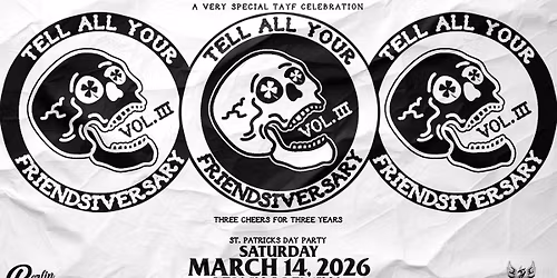 FRIENDSIVERSARY VOL. III + ST. PADDY'S PARTY - 3.14 @ Berlin Brewing | Berlin, NJ