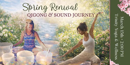 Spring Renewal: Qigong & Sound Journey
