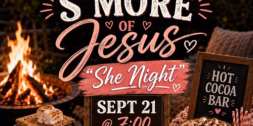 SHE Night: S\u2019more of Jesus