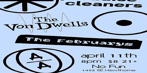 Paradise Cleaners \u2022 The Von Dwells \u2022 The Februarys