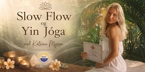 Slow Flow & Yin J\u00f3ga me\u00f0 Katr\u00ednu Myrru