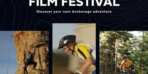 Anchorage Parks + Trails Film Fest ~ Presented by the Anchorage Park Foundation & Alaska State Parks