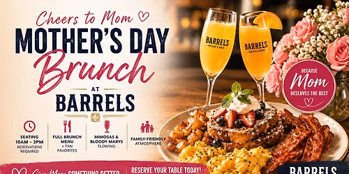 \ud83c\udf38 Mother\u2019s Day Brunch at Barrels \ud83c\udf38