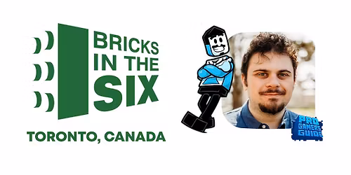 Bricks in the Six and Bricks 'O' Brian Present: The Pro Gamer's Arena @ BITS2025 - Toronto, CANADA