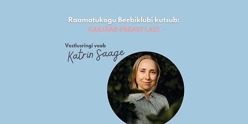 Beebiklubi: k\u00fclas emade online kogukonna vedaja ja ettev\u00f5tja Katrin Saage