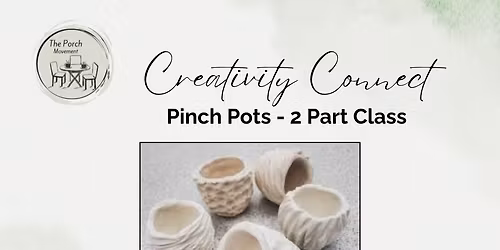Creativity Connection - Pinch Pots