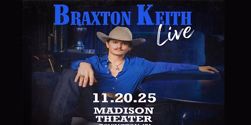 Braxton Keith @ Madison Theater