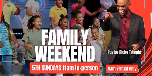 Family Weekend (9AM VIRTUAL & 11AM In-Person)