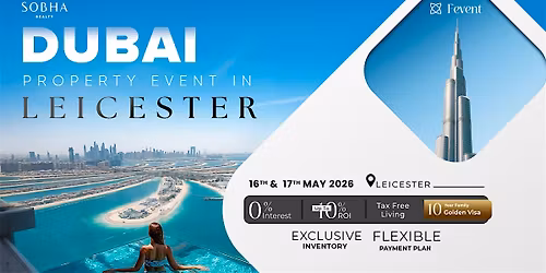 Dubai Property Expo in Leicester| 16th - 17th May, 2026 | Sobha