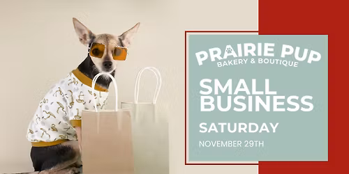 Small Business Saturday at Prairie Pup