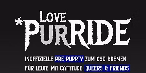 »LOVE UR PRIDE« / »LOVE P(ur)RIDE« - Inoffizielle »Pre-Purrty« zum CSD in Bremen