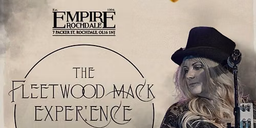 The Fleetwood Mack Experience. Live at Empire Rochdale
