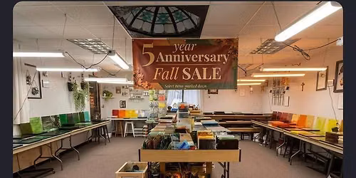 5yr Anniversary Fall Sale! Largest glass SALE in Northern Wi