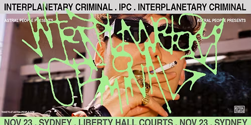 SOLD OUT | INTERPLANETARY CRIMINAL | SYDNEY | LIBERTY HALL COURTS