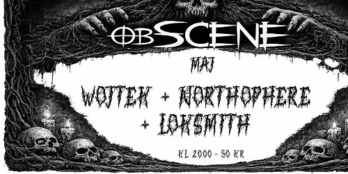 obSCENE feat. Northophere + Wojtek + Loksmith