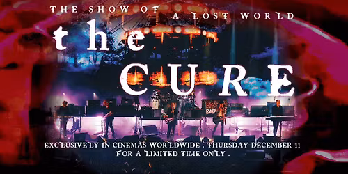 THE CURE: THE SHOW OF A LOST WORLD - TROXY LIVE 2024