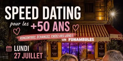 Speed dating chic \u2728 C\u00e9libataires + 50 ans