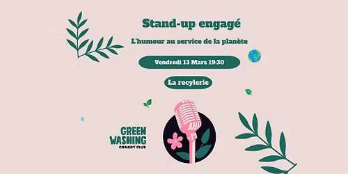 Copie de Greenwashing Comedy Club \u00e0 la Recyclerie - \u00e9dition 11