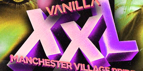 VANILLA -  Manchester Village Pride - ALL WEEKENDER
