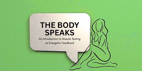 An Introduction to Muscle Testing as Energetic Feedback