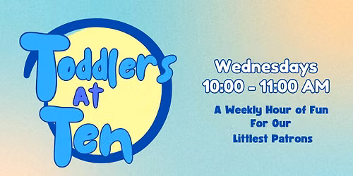 Toddlers at Ten