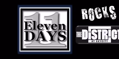 Eleven Days live at The District Sky City Adelaide Fri March 6